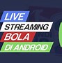 Live Fafa Hari Ini Live Streaming Bola Malam Ini